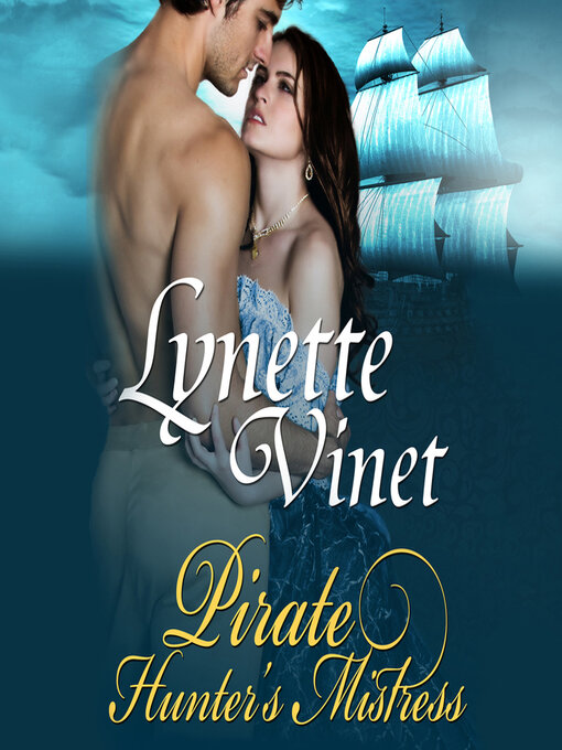 Title details for Pirate Hunter's Mistress by Lynette Vinet - Available